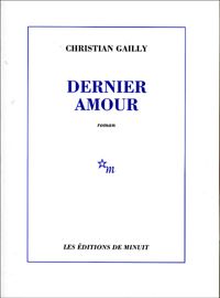 Christian Gailly - Dernier amour