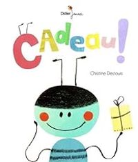 Couverture du livre Cadeau ! - Christine Destours