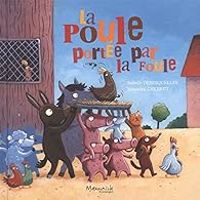 Isabelle Desesquelles - La poule portée par la foule