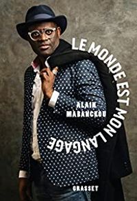 Couverture du livre Le monde est mon langage - Alain Mabanckou