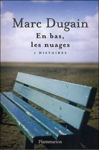 Couverture du livre En bas, les nuages : 7 Histoires - Marc Dugain