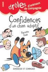 Couverture du livre Confidences d'un chien adoptif - Pierrette Dube