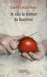 Couverture du livre Je suis la maman du bourreau - David Lelait Helo