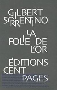 Couverture du livre La folie de l'or - Gilbert Sorrentino