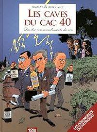 Couverture du livre Les caves du cac 40 : Les dix commandements du vin - Philippe Bercovici - Benoist Simmat