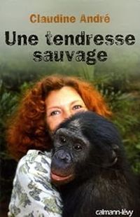 Claudine Andre - Une tendresse sauvage