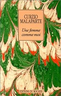 Curzio Malaparte - Une femme comme moi