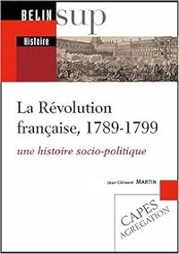 Jean Clement Martin - La Révolution française, 1789-1799 