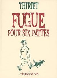 Jean Michel Thiriet - Fugue pour six pattes