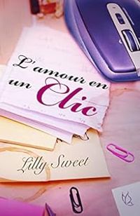 Couverture du livre L'amour en un clic - Lilly Sweet