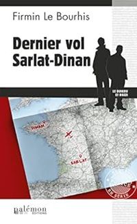 Firmin Le Bourhis - Dernier vol Sarlat-Dinan