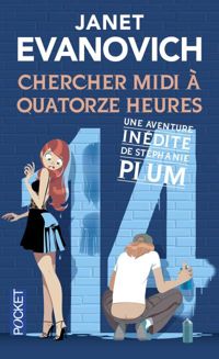 Janet Evanovich - Chercher midi à quatorze heures 