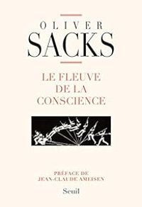 Oliver Sacks - Le fleuve de la conscience