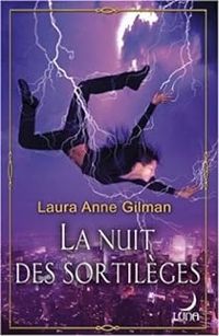 Laura Anne Gilman - La nuit des sortilèges