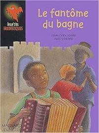 Couverture du livre Le fantôme du bagne - Jean Yves Loude