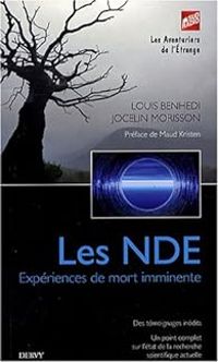 Louis Benhedi - Jocelyn Morisson - Les NDE : Expériences de mort imminente