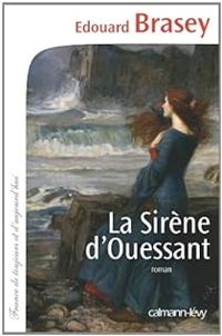 Edouard Brasey - La sirène d'Ouessant