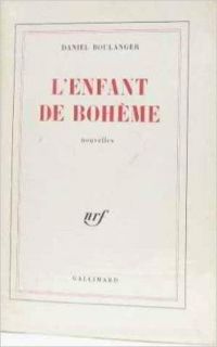 Daniel Boulanger - L'Enfant de Bohême