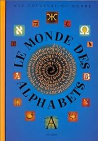 Tiphaine Samoyault - Felix Cornec - Le monde des alphabets