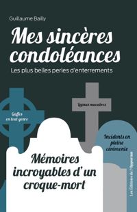 Couverture du livre Mes sincères condoléances  - Guillaume Bailly