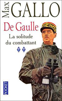 Couverture du livre La Solitude du combattant - Max Gallo