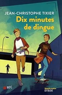 Jean Christophe Tixier - Dix minutes de dingue