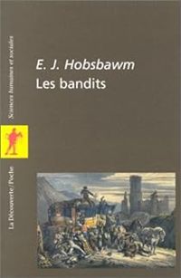 Eric J Hobsbawm - Les bandits