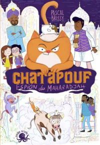 Couverture du livre Chatapouf : Espion du Maharadjah - Pascal Brissy