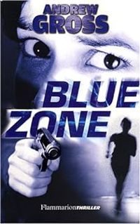 Couverture du livre Blue Zone - Andrew Gross