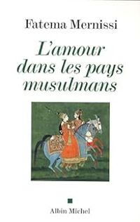 Couverture du livre L'amour dans les pays musulmans - Fatima Mernissi