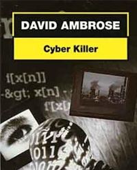 David Ambrose - Cyber Killer