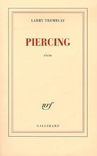 Couverture du livre Piercing - Larry Tremblay