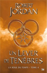 Robert Jordan - : Un lever de ténèbres