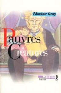 Alasdair Gray - Pauvres créatures