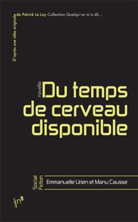 Couverture du livre Du temps de cerveau disponible - Emmanuelle Urien - Manu Causse