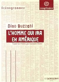 Dino Buzzati - L'homme qui ira en Amérique