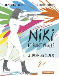 Dominique Osuch - Sandrine Martin - Niki de Saint Phalle : Le jardin des secrets