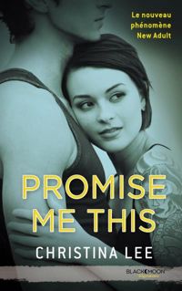 Couverture du livre Promise me this - Christina Lee