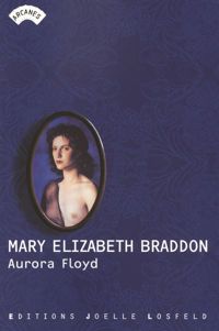 Mary Elizabeth Braddon - Aurora Floyd