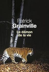 Couverture du livre Le démon de la vie - Patrick Grainville