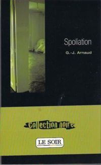 Georges Jean Arnaud - Spoliation