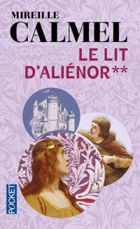 Couverture du livre Le lit d'Aliénor - Mireille Calmel