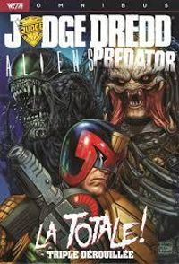 Couverture du livre Judge Dredd / Aliens / Predator : la Totale ! - John Wagner - Andy Diggle - John Layman