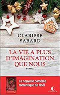 Clarisse Sabard - La vie a plus d'imagination que nous