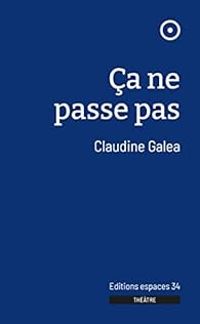 Couverture du livre Ça ne passe pas - Claudine Galea