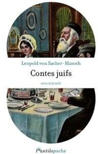 Leopold Von Sacher Masoch - Contes juifs : recits de famille