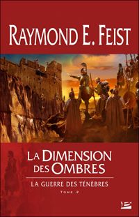 Raymond E. Feist - La Dimension des ombres