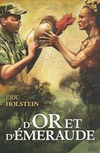 Couverture du livre D'or et d'émeraude - Eric Holstein