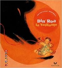 Couverture du livre Din'Roa la Vaillante - Martine Bourre - Jean Louis Le Craver