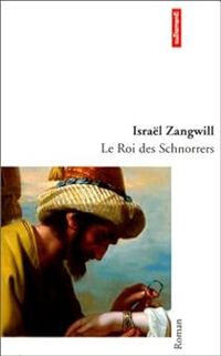 Isral Zangwill - Le Roi des Schnorrers